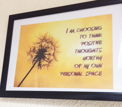 Photo of positive quote saying: I am choosing to think positive thoughts worthy of my own personal space.